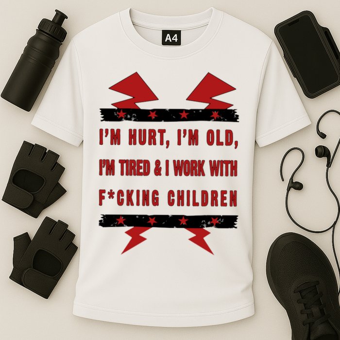 Im Hurt Im Old Im Tired I Work With Fcking Children Punk Cooling Performance Crew T-Shirt