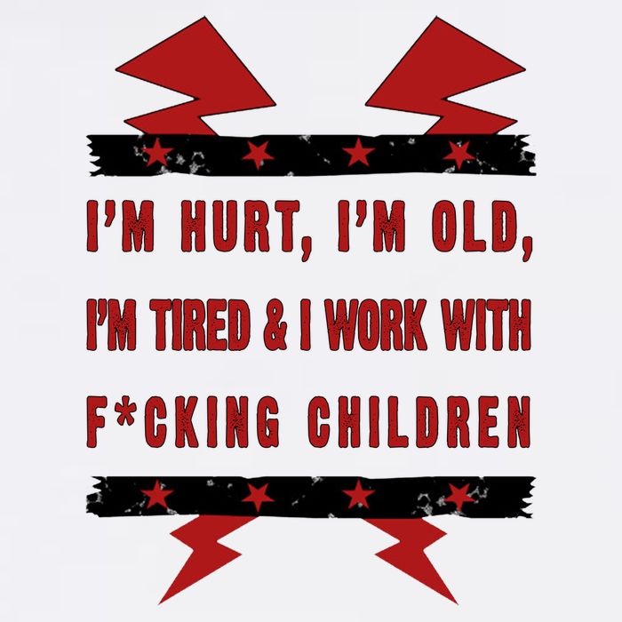 Im Hurt Im Old Im Tired I Work With Fcking Children Punk Hoodie
