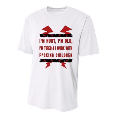Im Hurt Im Old Im Tired I Work With Fcking Children Punk Youth Performance Sprint T-Shirt
