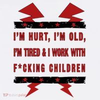 Im Hurt Im Old Im Tired I Work With Fcking Children Punk Tank Top