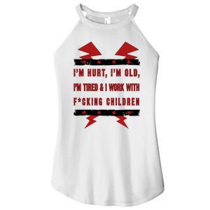 Im Hurt Im Old Im Tired I Work With Fcking Children Punk Women’s Perfect Tri Rocker Tank