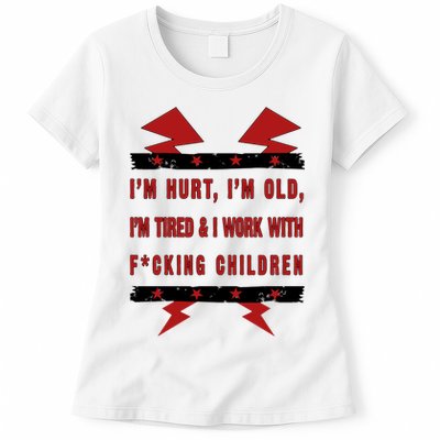 Im Hurt Im Old Im Tired I Work With Fcking Children Punk Womens T-Shirt
