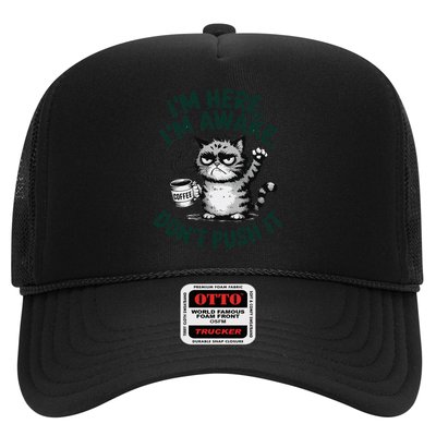Im Here Im Awake Dont Push It Funny Sarcastic Cat Trucker Hat