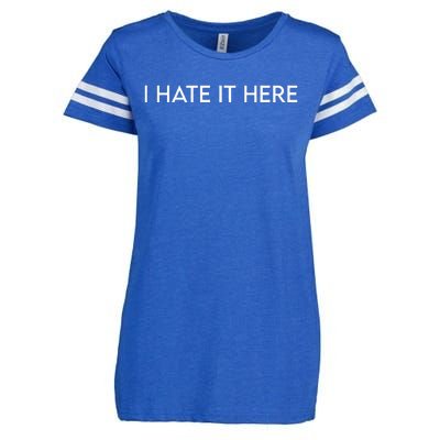 I Hate It Here Enza Ladies Jersey Football T-Shirt