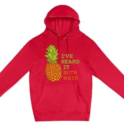 I’ve Heard It Both Ways Psych Pineapple Lover Premium Pullover Hoodie