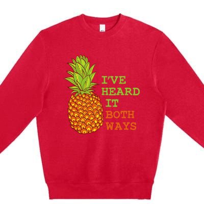 I’ve Heard It Both Ways Psych Pineapple Lover Premium Crewneck Sweatshirt