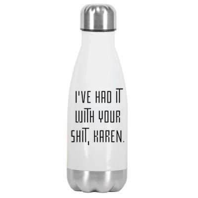 I've Had It With Your Shit Karen Funny Meme Stainless Steel Insulated Water Bottle