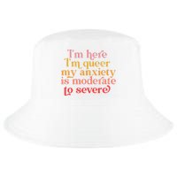 I'm Here I'm Queer My Anxiety Is Moderate To Severe LGBT Cool Comfort Performance Bucket Hat