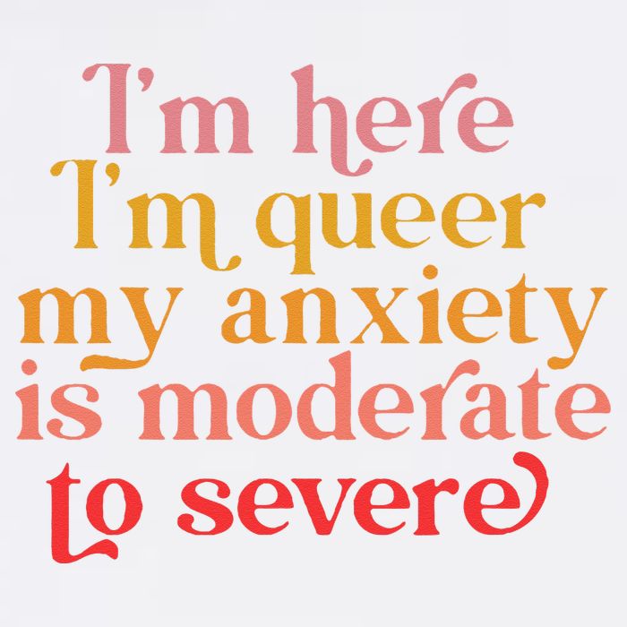 I'm Here I'm Queer My Anxiety Is Moderate To Severe LGBT Cool Comfort Performance Bucket Hat