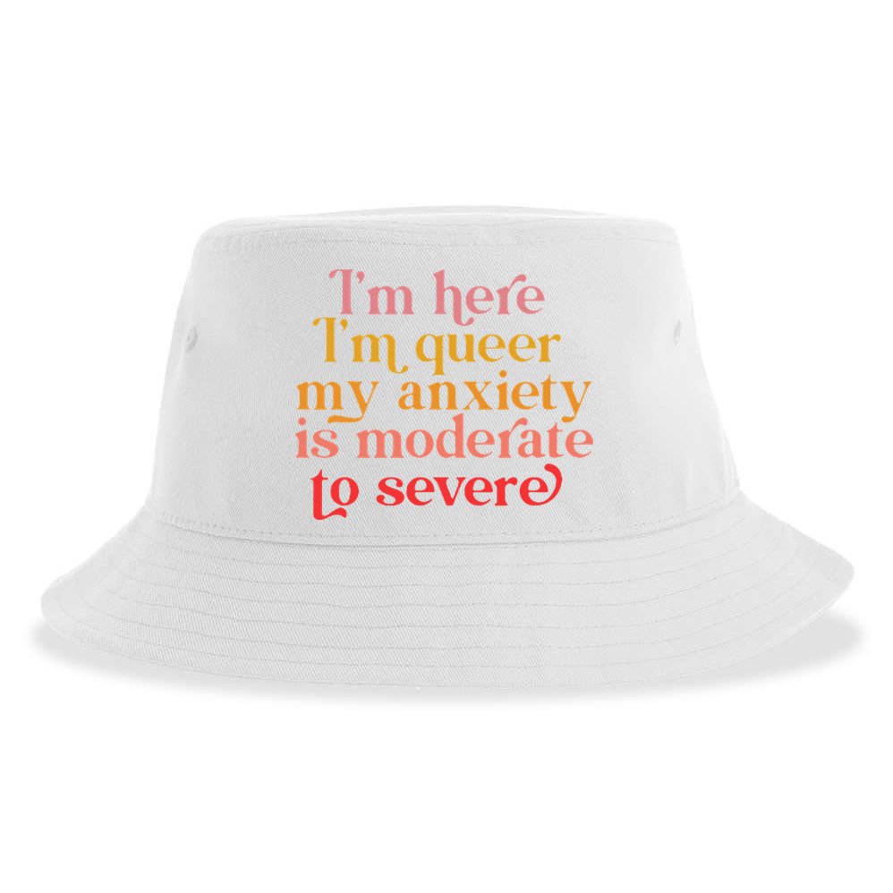 I'm Here I'm Queer My Anxiety Is Moderate To Severe LGBT Sustainable Bucket Hat