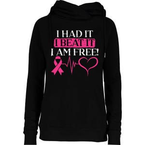 I Had It I Beat It I Am Free Breast Cancer Survivor Womens Funnel Neck Pullover Hood