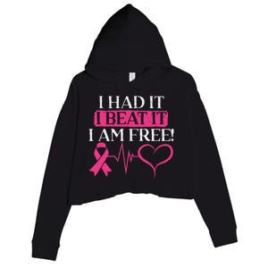 I Had It I Beat It I Am Free Breast Cancer Survivor Crop Fleece Hoodie