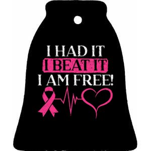 I Had It I Beat It I Am Free Breast Cancer Survivor Ceramic Bell Ornament