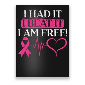 I Had It I Beat It I Am Free Breast Cancer Survivor Poster