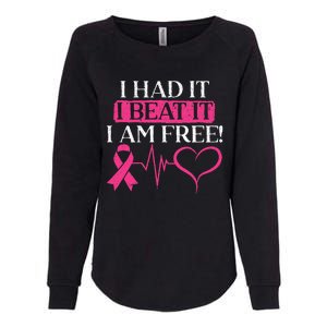 I Had It I Beat It I Am Free Breast Cancer Survivor Womens California Wash Sweatshirt