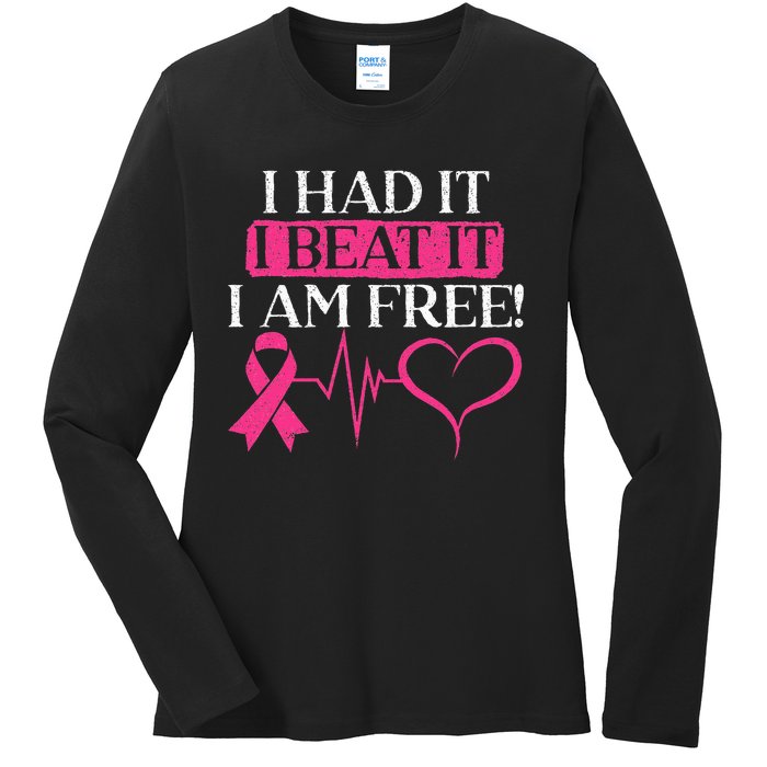 I Had It I Beat It I Am Free Breast Cancer Survivor Ladies Long Sleeve Shirt