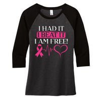 I Had It I Beat It I Am Free Breast Cancer Survivor Women's Tri-Blend 3/4-Sleeve Raglan Shirt