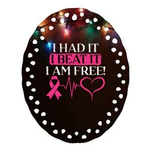 I Had It I Beat It I Am Free Breast Cancer Survivor Ceramic Oval Ornament