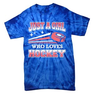 Ice Hockey Just A Who Loves Hockey Ice Hockey Gift Tie-Dye T-Shirt