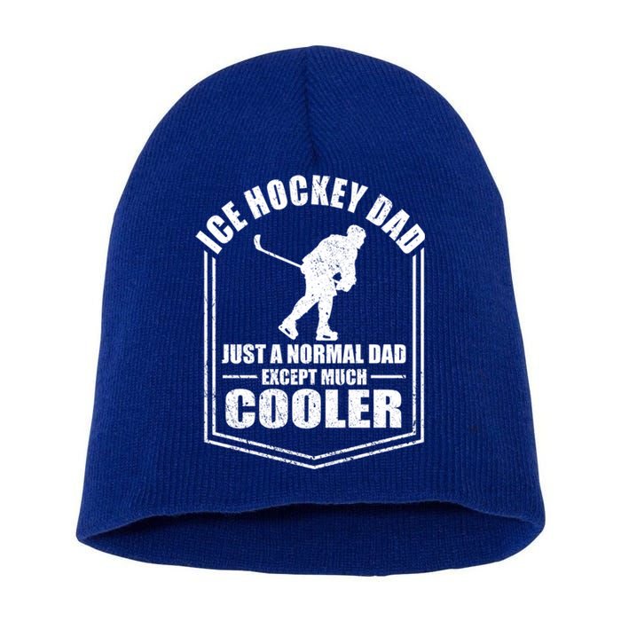 Ice Hockey Just A Normal Dad Except Cooler Fathers Day Gift Short Acrylic Beanie