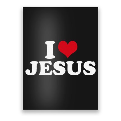 I Heart Jesus Love Christ Poster