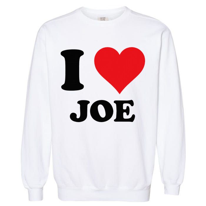 I Heart Joe First Name I Love Personalized Stuff Garment-Dyed Sweatshirt
