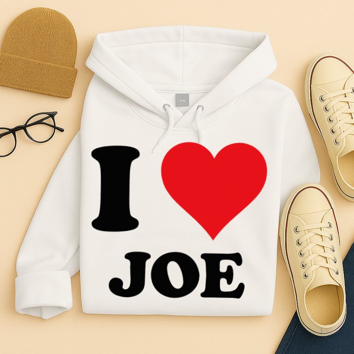 I Heart Joe First Name I Love Personalized Stuff Hoodie
