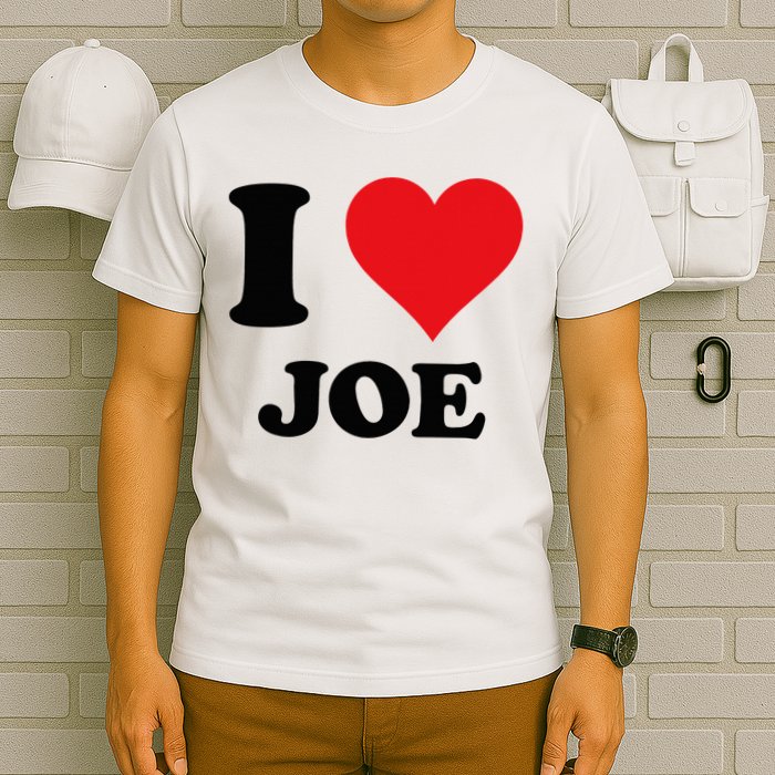 I Heart Joe First Name I Love Personalized Stuff T-Shirt