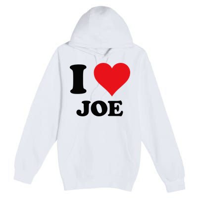 I Heart Joe First Name I Love Personalized Stuff Premium Pullover Hoodie
