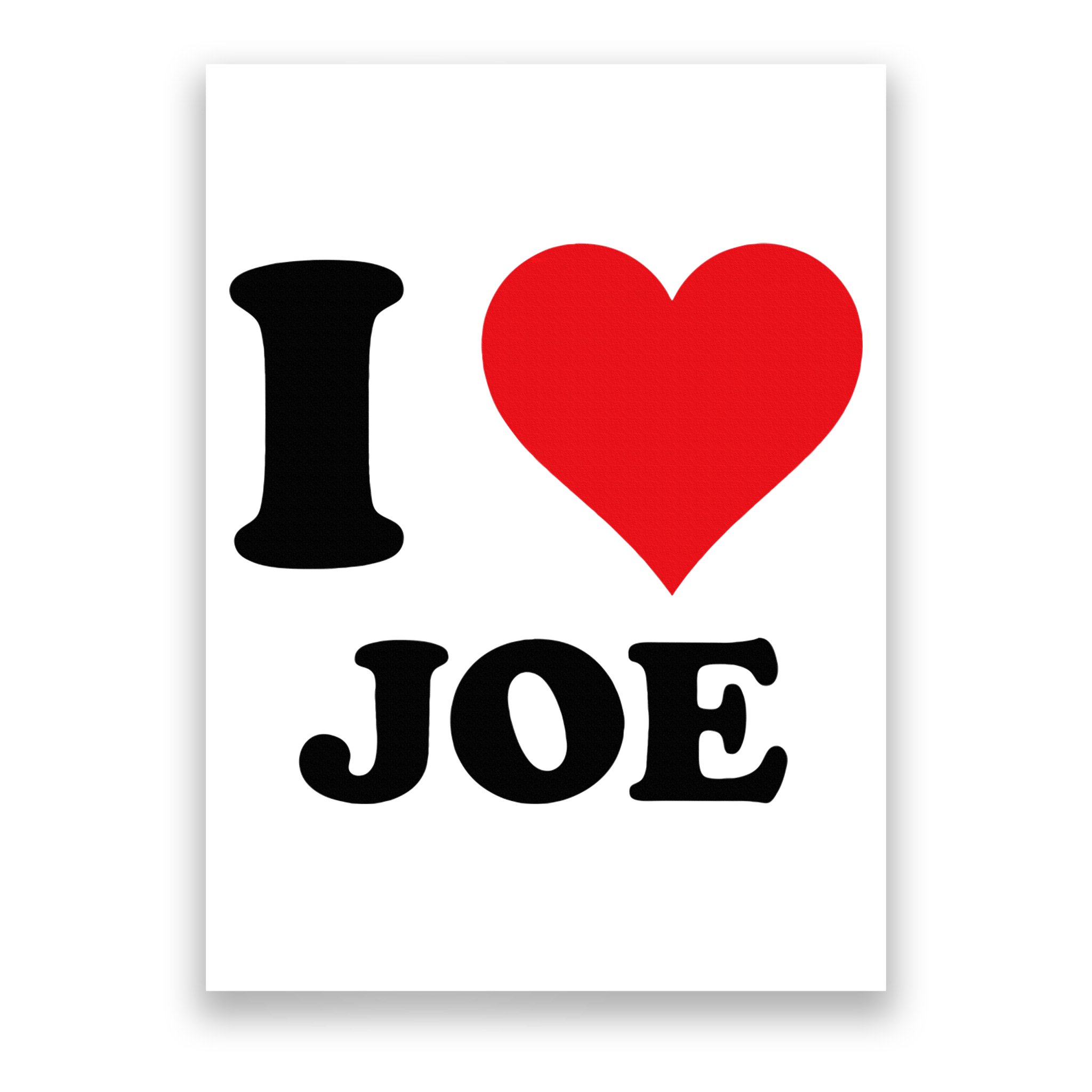 I Heart Joe First Name I Love Personalized Stuff Poster