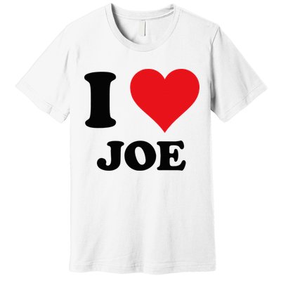 I Heart Joe First Name I Love Personalized Stuff Premium T-Shirt