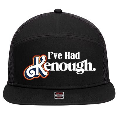 Ive Had Kenough 7 Panel Mesh Trucker Snapback Hat