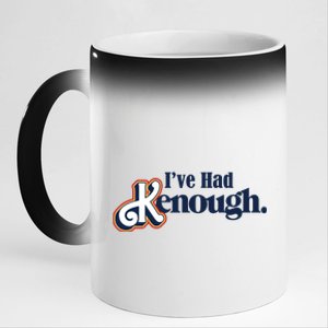 Ive Had Kenough 11oz Black Color Changing Mug