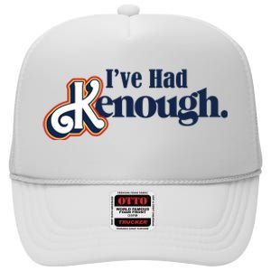 Ive Had Kenough High Crown Mesh Back Trucker Hat