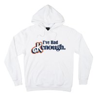 Ive Had Kenough Hoodie