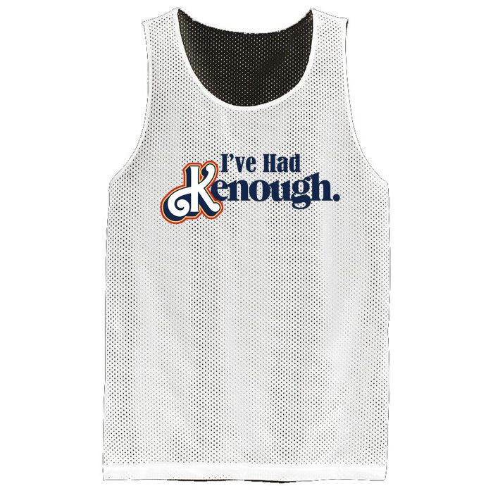 Ive Had Kenough Mesh Reversible Basketball Jersey Tank