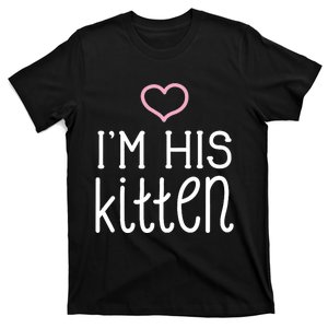 IM His Kitten Cute Couples ValentineS Day Nickname T-Shirt