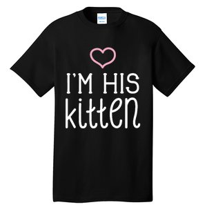 IM His Kitten Cute Couples ValentineS Day Nickname Tall T-Shirt