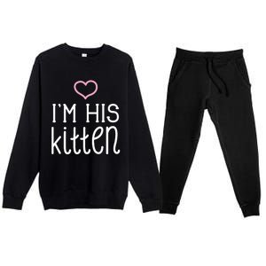 IM His Kitten Cute Couples ValentineS Day Nickname Premium Crewneck Sweatsuit Set