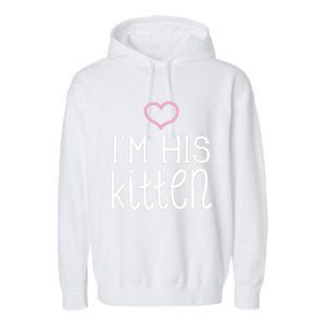 IM His Kitten Cute Couples ValentineS Day Nickname Garment-Dyed Fleece Hoodie