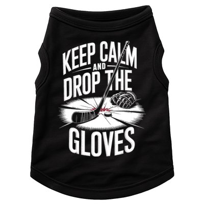 Ice Hockey Keep Calm And Drop The Gloves Style Gift Doggie Tank