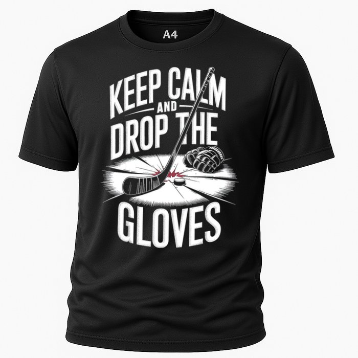 Ice Hockey Keep Calm And Drop The Gloves Style Gift Cooling Performance Crew T-Shirt