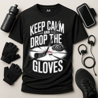 Ice Hockey Keep Calm And Drop The Gloves Style Gift Cooling Performance Crew T-Shirt
