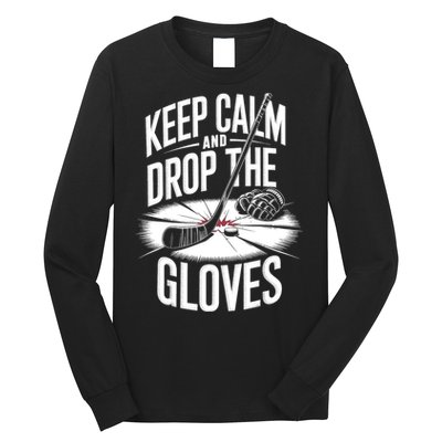 Ice Hockey Keep Calm And Drop The Gloves Style Gift Long Sleeve Shirt
