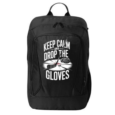 Ice Hockey Keep Calm And Drop The Gloves Style Gift City Backpack
