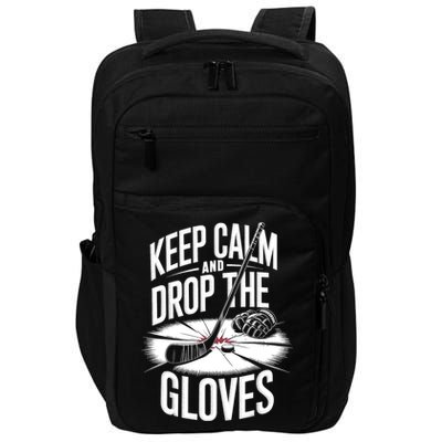 Ice Hockey Keep Calm And Drop The Gloves Style Gift Impact Tech Backpack