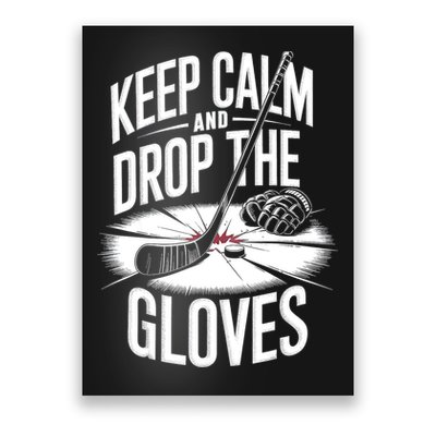 Ice Hockey Keep Calm And Drop The Gloves Style Gift Poster