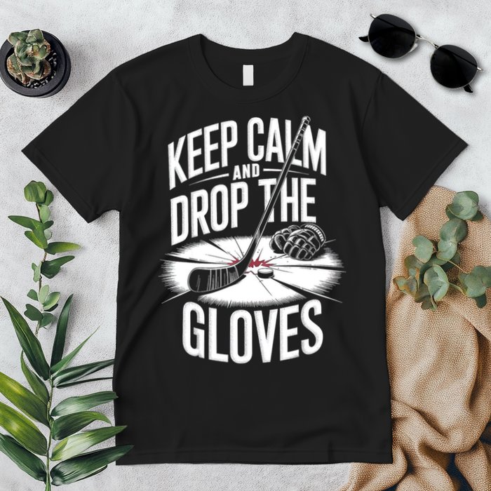 Ice Hockey Keep Calm And Drop The Gloves Style Gift Premium T-Shirt