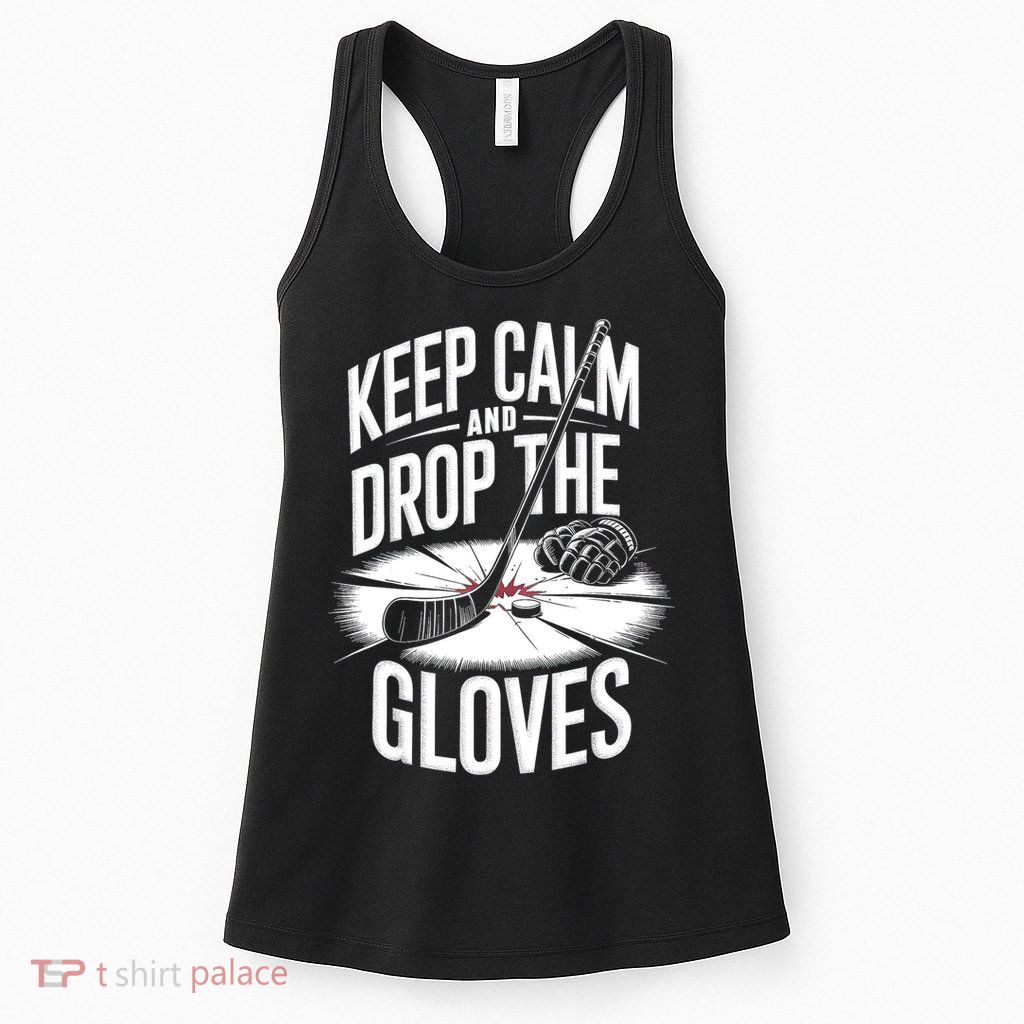 Ice Hockey Keep Calm And Drop The Gloves Style Gift Womens Tank Top