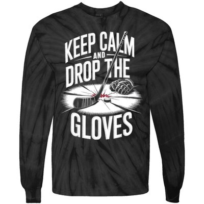 Ice Hockey Keep Calm And Drop The Gloves Style Gift Tie-Dye Long Sleeve Shirt